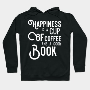 Happiness is a cup of coffee and a good book Hoodie